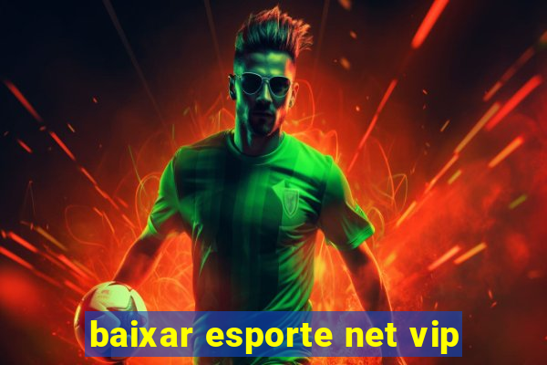 baixar esporte net vip